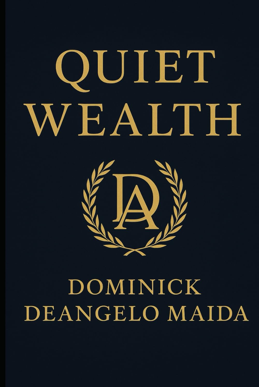 Quiet Wealth: The Blueprint for Holding Companies, Trusts, and Generational Wealth