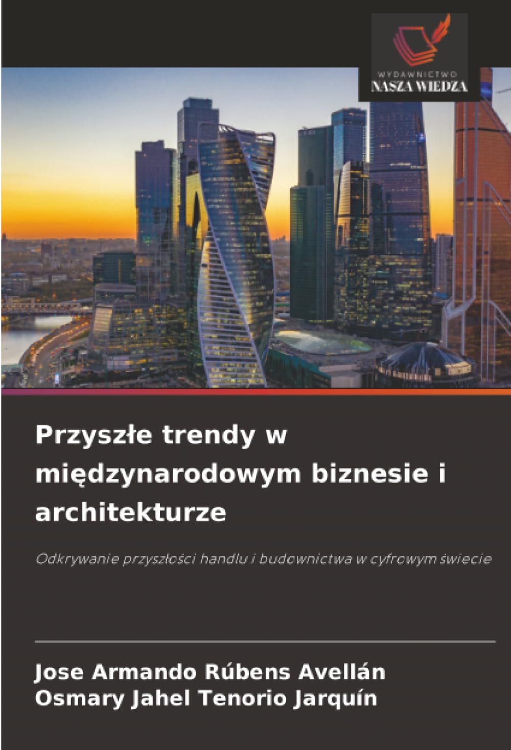 Przyszle trendy w międzynarodowym biznesie i architekturze: Odkrywanie przysz¿o¿ci handlu i budownictwa w cyfrowym ¿wiecie
