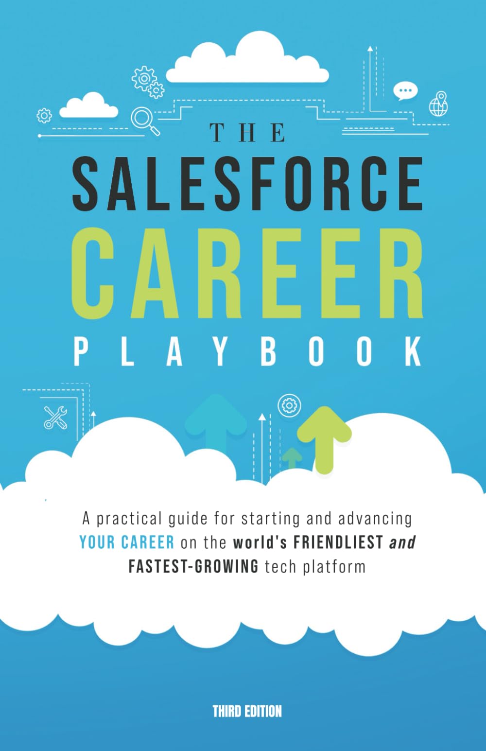 The Salesforce Career Playbook: A Practical Guide for Starting and Advancing Your Career on the World's Friendliest and Fastest-Growing Tech Platform Paperback – October 29, 2020