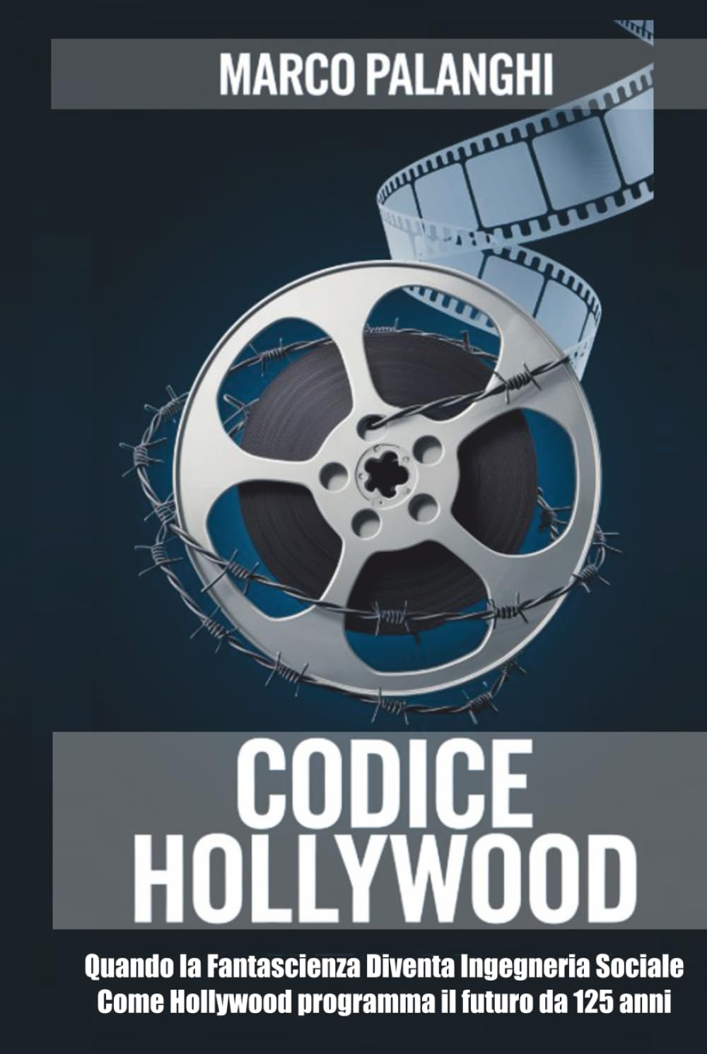 CODICE HOLLYWOOD: Quando la fantascienza diventa ingegneria sociale: Come Hollywood programma il futuro da 125 anni