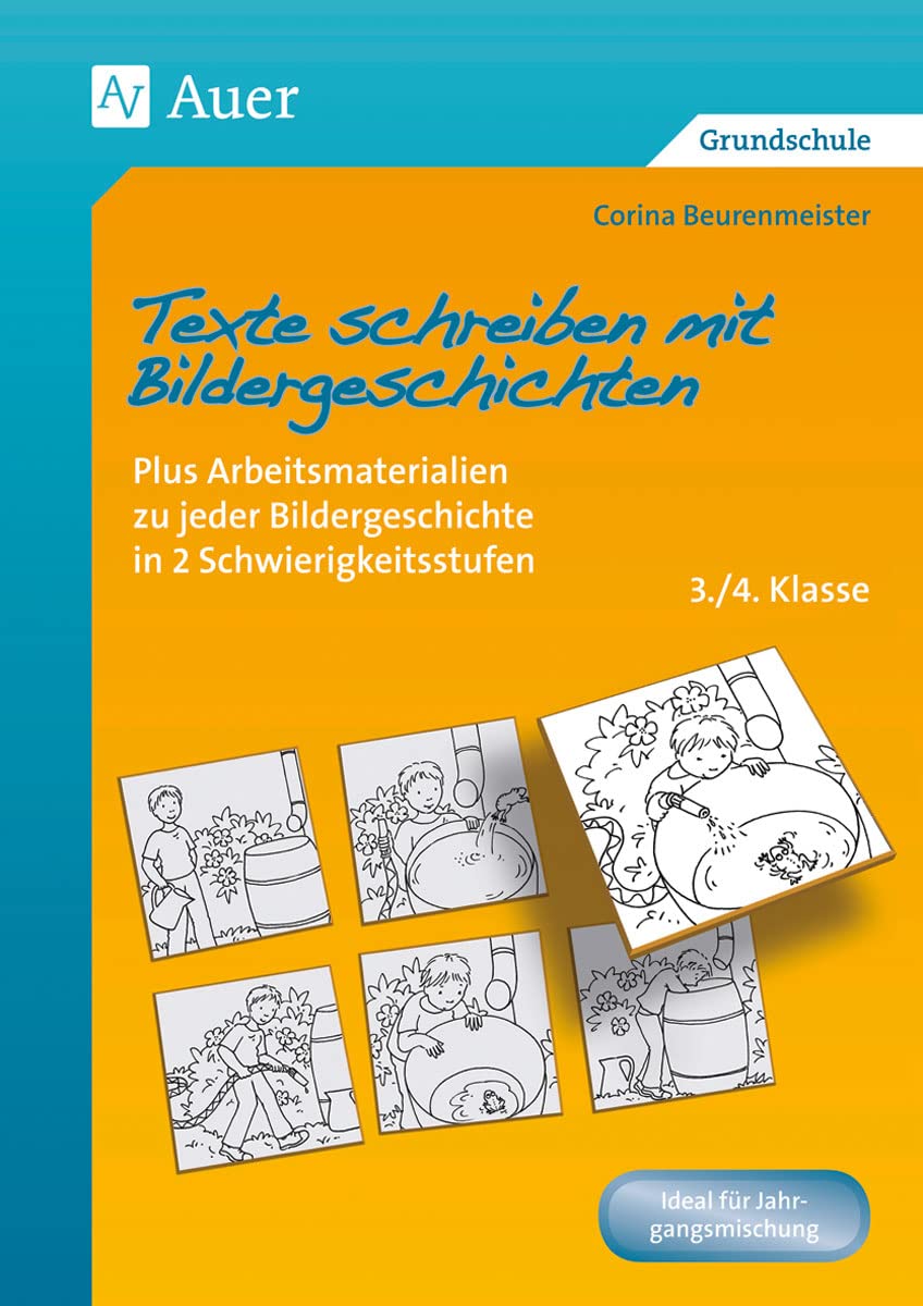 Texte schreiben mit Bildergeschichten 3./4. Klasse: Plus Arbeitsmaterialien zu jeder Bildergeschichte in 2 Schwierigkeitsstufen