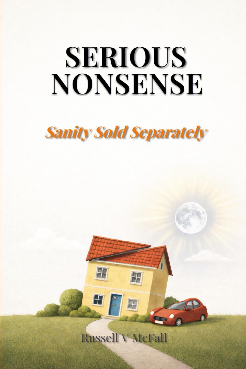 Serious Nonsense: Sanity Sold Separately