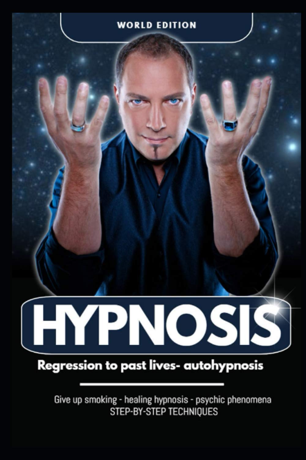 HYPNOSIS: :TECHNIQUES Step by Step,Healing hypnosis,Autohypnosis,Regression