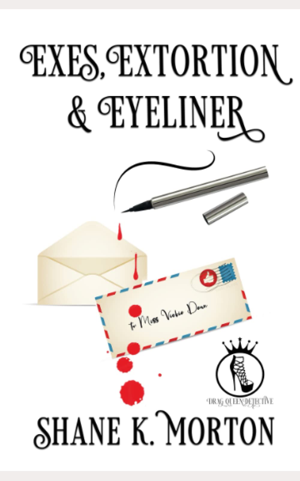 Exes, Extortion and Eyeliner: 4 (Drag Queen Detective)