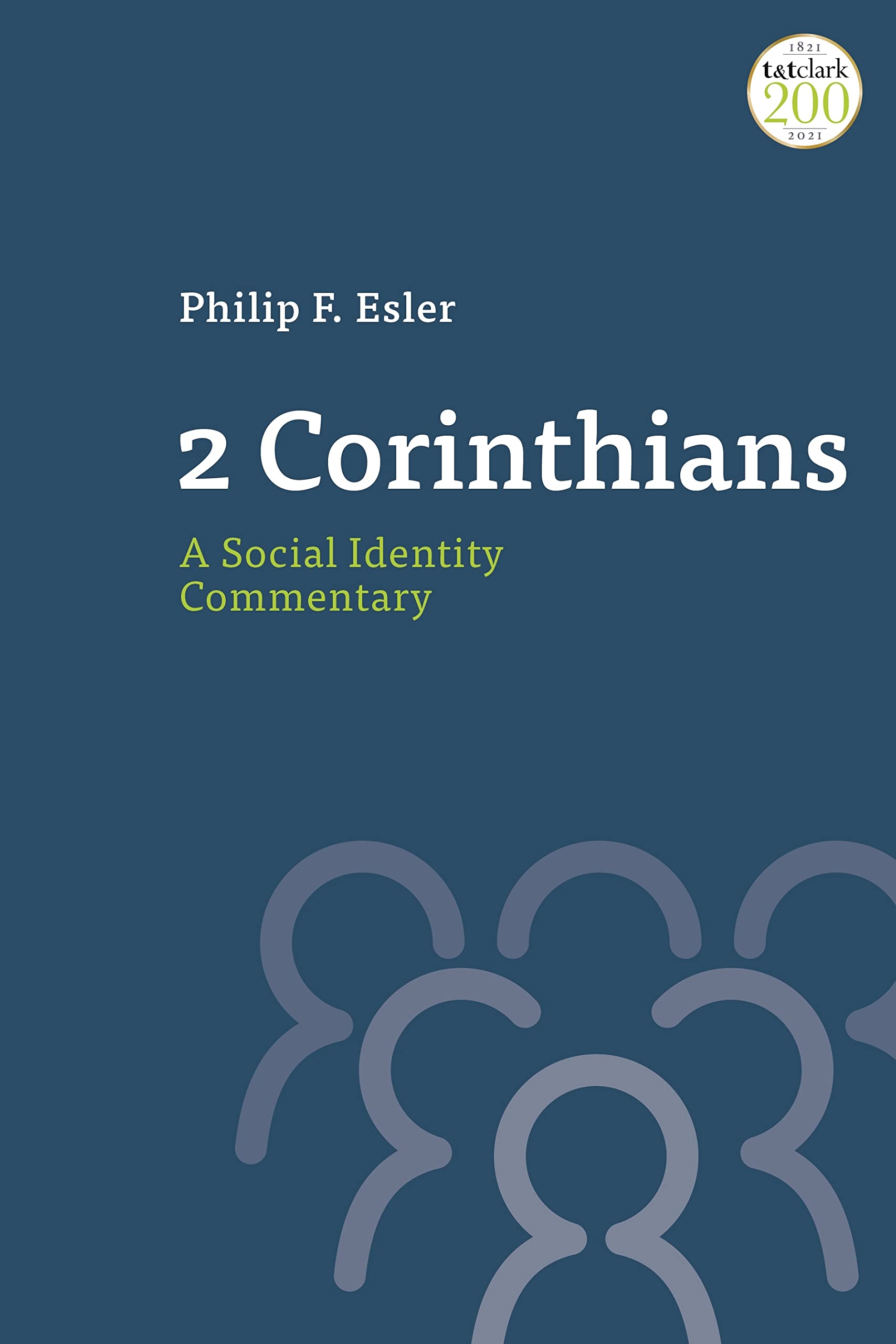 2 Corinthians: A Social Identity Commentary (T&T Clark Social Identity Commentaries on the New Testament)