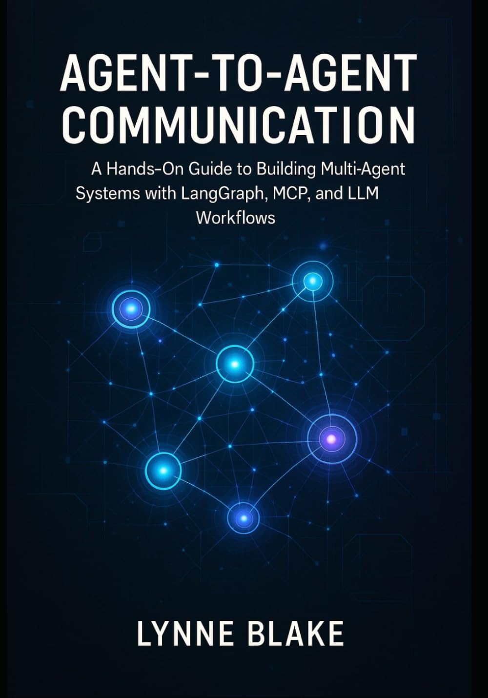 Agent-to-Agent Communication: A Hands-On Guide to Building Multi-Agent Systems with LangGraph, MCP, and LLM Workflows
