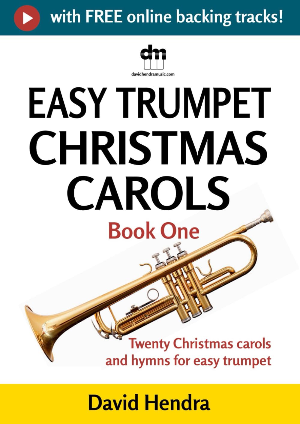 Easy Trumpet Christmas Carols - Book One: Twenty traditional Christmas carols and hymns for easy trumpet (easy trumpet series)