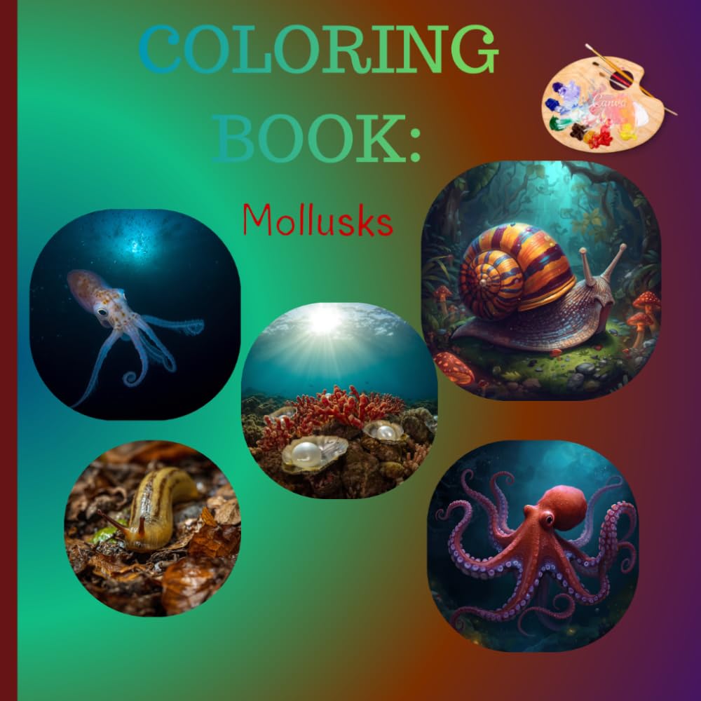 Amazing Mollusks Coloring Book: Amazing Mollusks Coloring Book: 27 Shell-abrations of Octopus, Snails & Squids – A Deep-Sea Creative Adventure for All Ages!