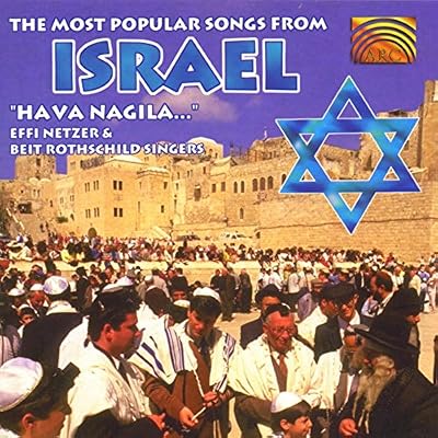 The Most Popular Songs From Israel: Hava Nagila