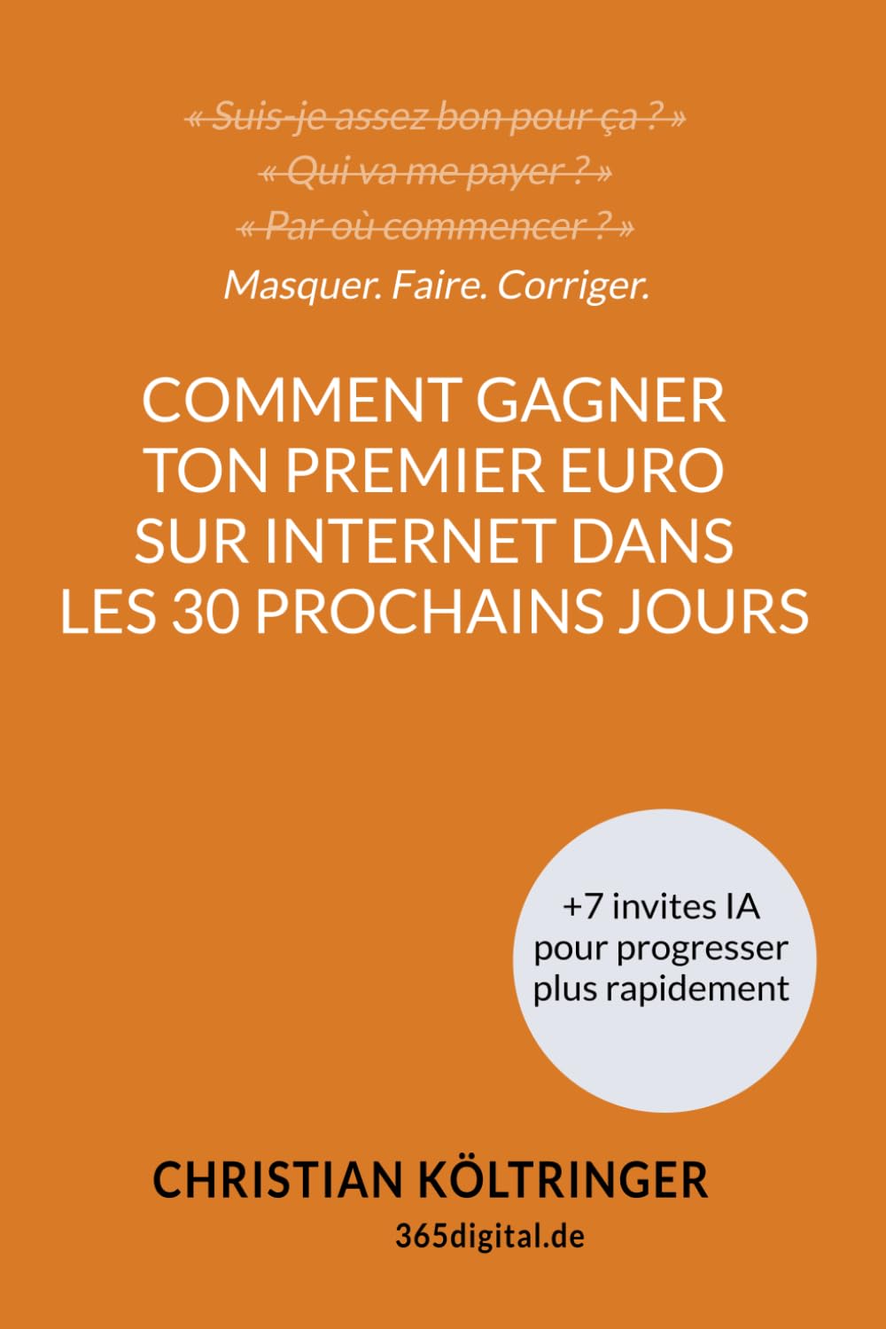 Comment gagner ton premier euro sur Internet dans les 30 prochains jours sans avoir à créer un site web ou à te comporter comme un vendeur louche: ... à celui d'entrepreneur en ligne sûr de lui.