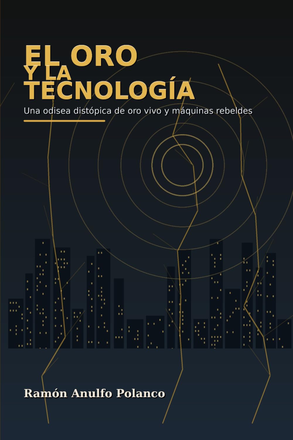 El Oro y la Tecnología.: Cuando la tecnología quiso gobernar la realidad