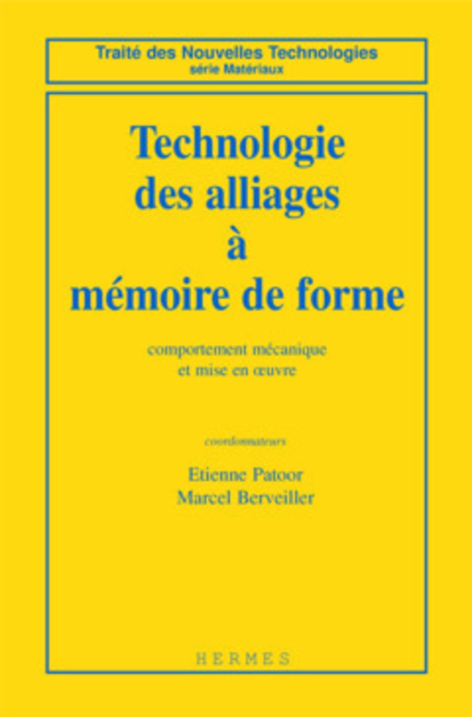 Technologie des alliages à mémoire de forme: comportement mécanique et mise en oeuvre