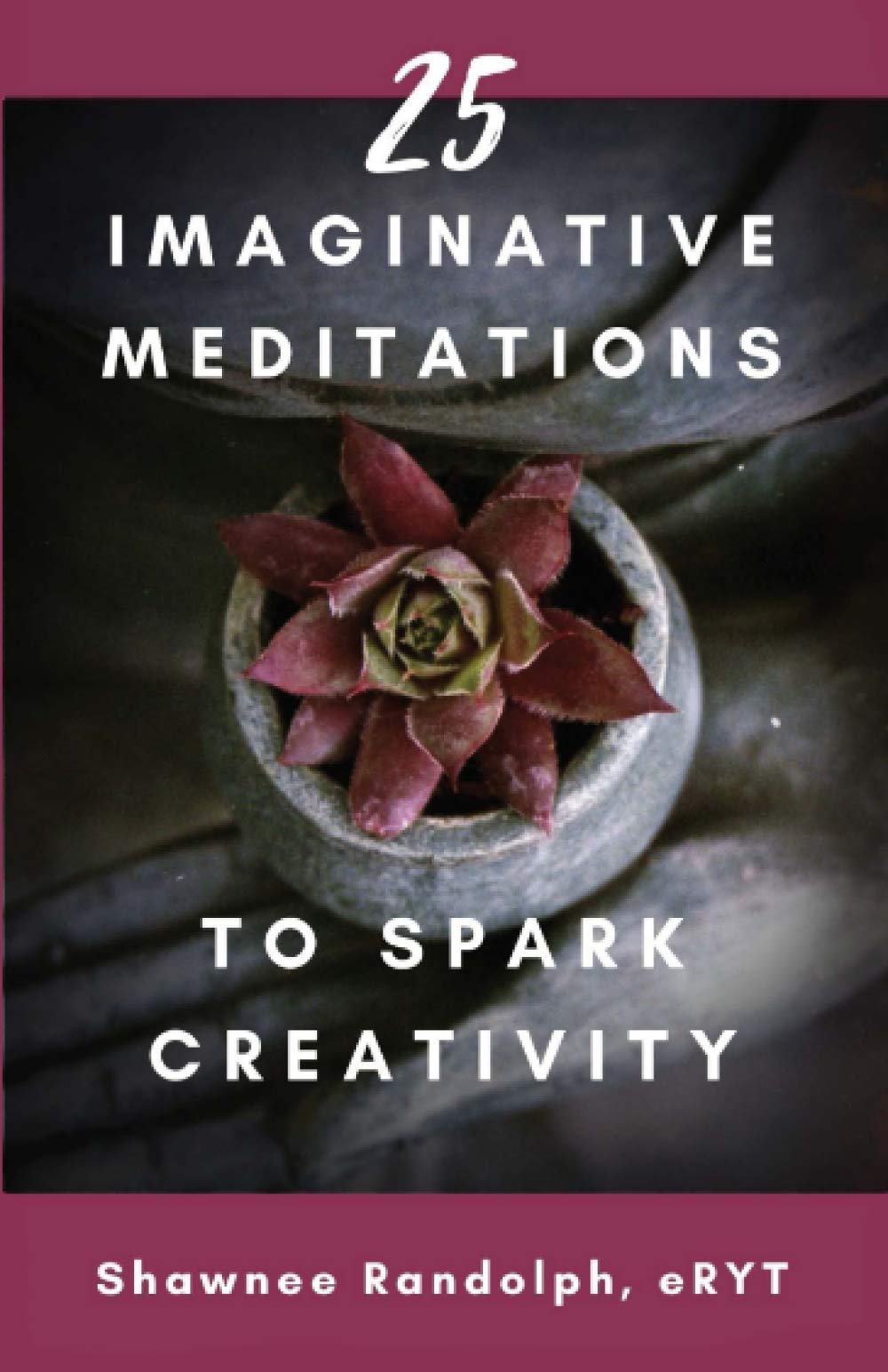 25 Imaginative Meditations to Spark Creativity