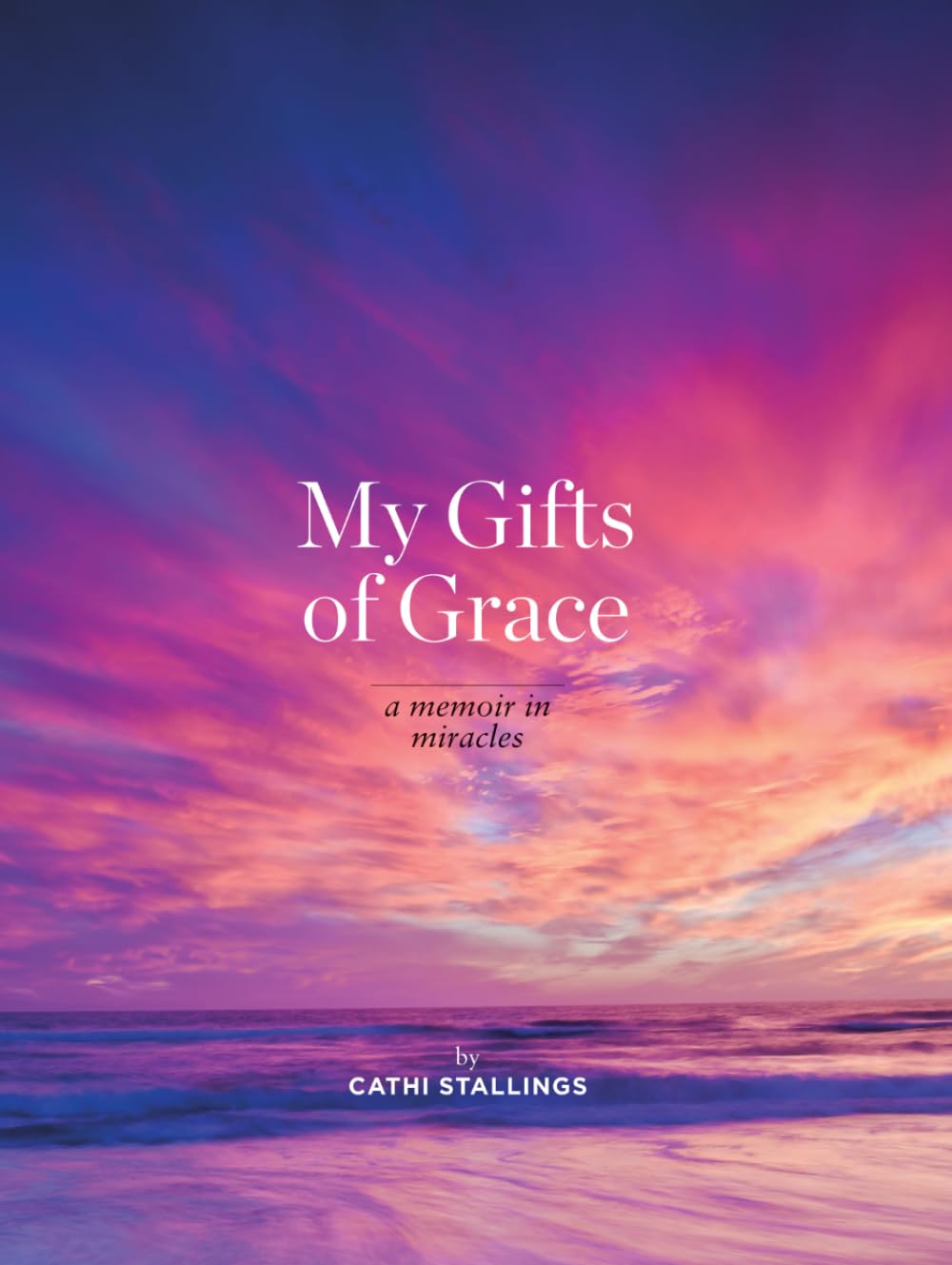 My Gifts of Grace: a memoir in miracles