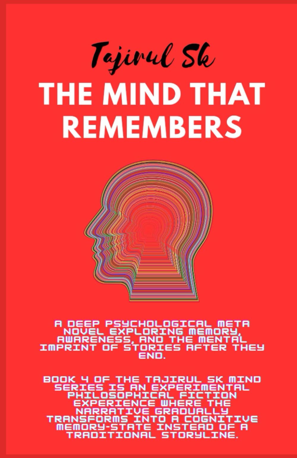 THE MIND THAT REMEMBERS: meta fiction novel psychological book awareness fiction cognitive psychology novel experimental literature philosophical sci ... ( "Five Books. Five Realities. One Mind.” ))