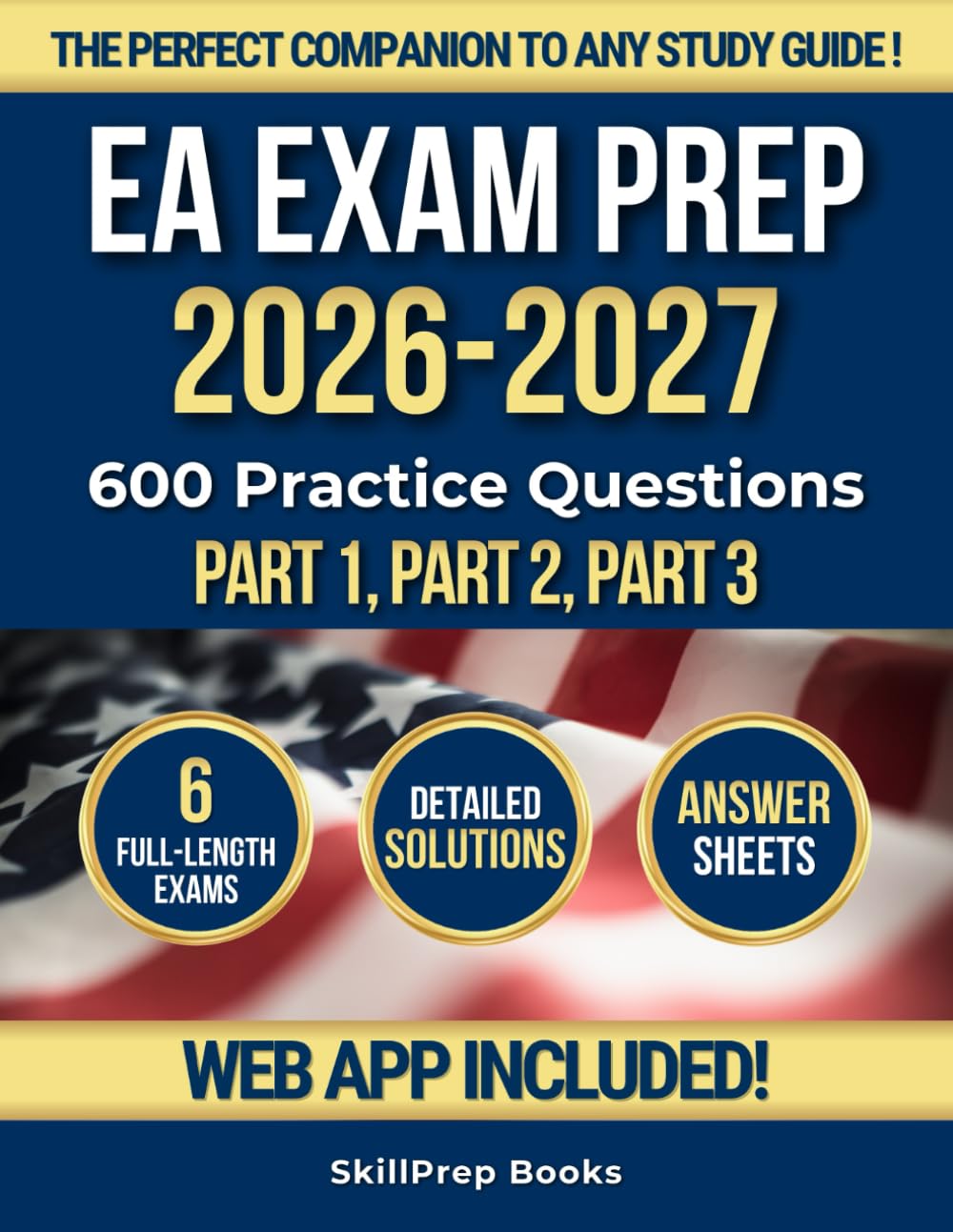 EA Exam Prep 2026–2027: Complete Enrolled Agent Review with 600 Practice Questions and Detailed Answers for Part 1, Part 2, and Part 3 | Updated Study