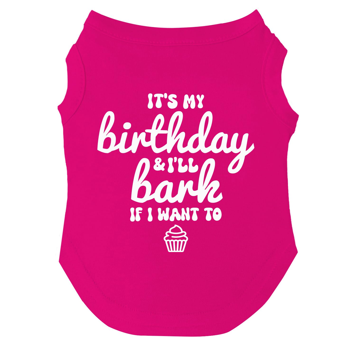 It's My Birthday & I'll Bark If I Want to Dog Tee Shirt | Sleeveless | Pawty | Party Theme | Celebration Supplies | Photoshoot (Hot Pink, Large 1078)