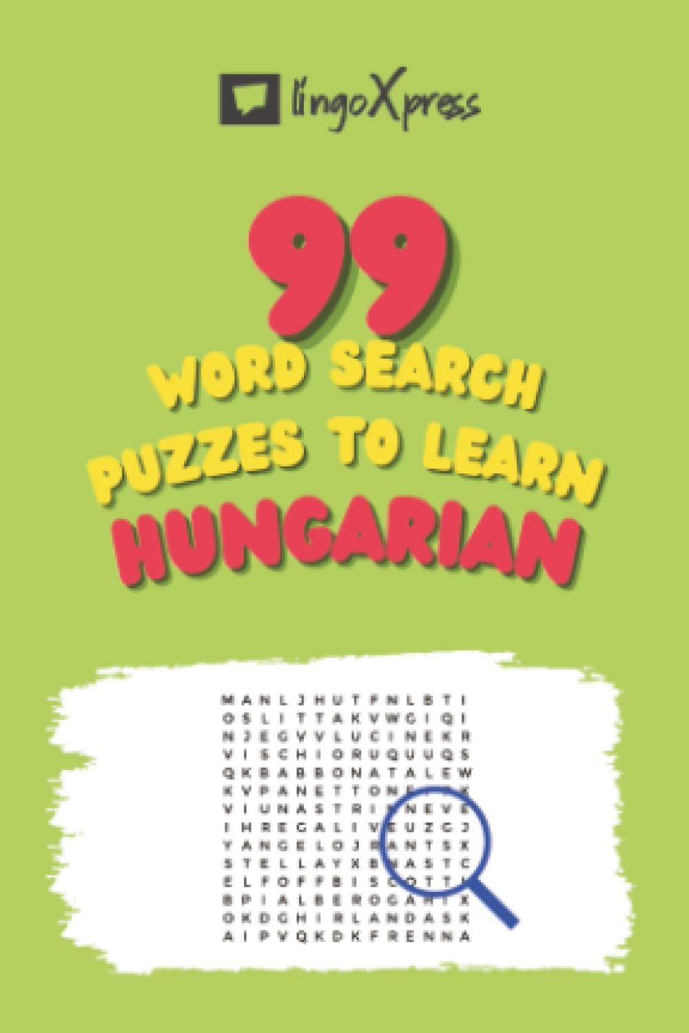 99 Word Search Puzzles to Learn Hungarian: Activate your brain and memorize over 700 words (99 Puzzles - Hungarian Edition)