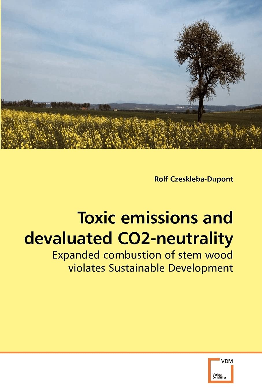 Toxic emissions and devaluated CO2-neutrality: Expanded combustion of stem wood violates Sustainable Development