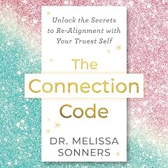 The Connection Code Audiobook By Melissa Sonners, Dr. Mindy Pelz - introduction cover art