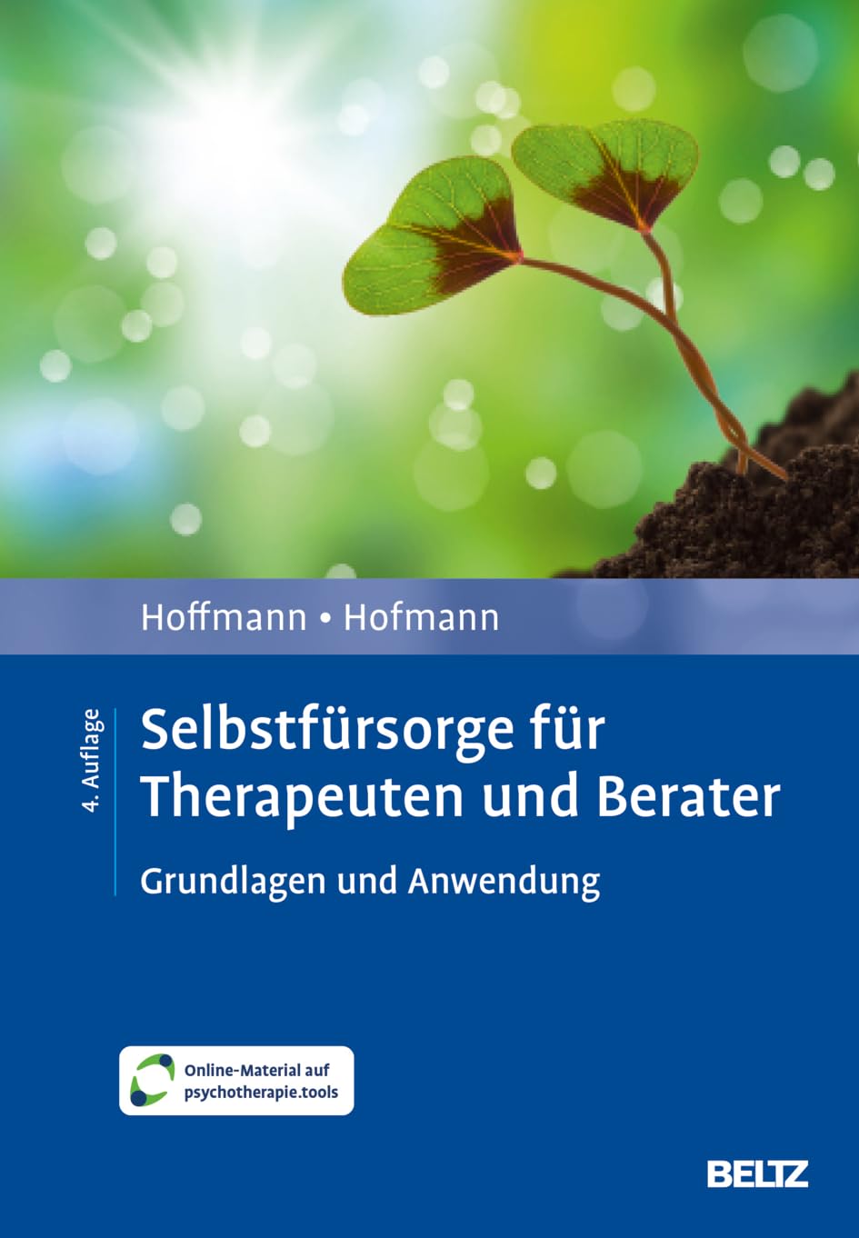 Selbstfürsorge für Therapeuten und Berater: Grundlagen und Anwendung. Mit Online-Material