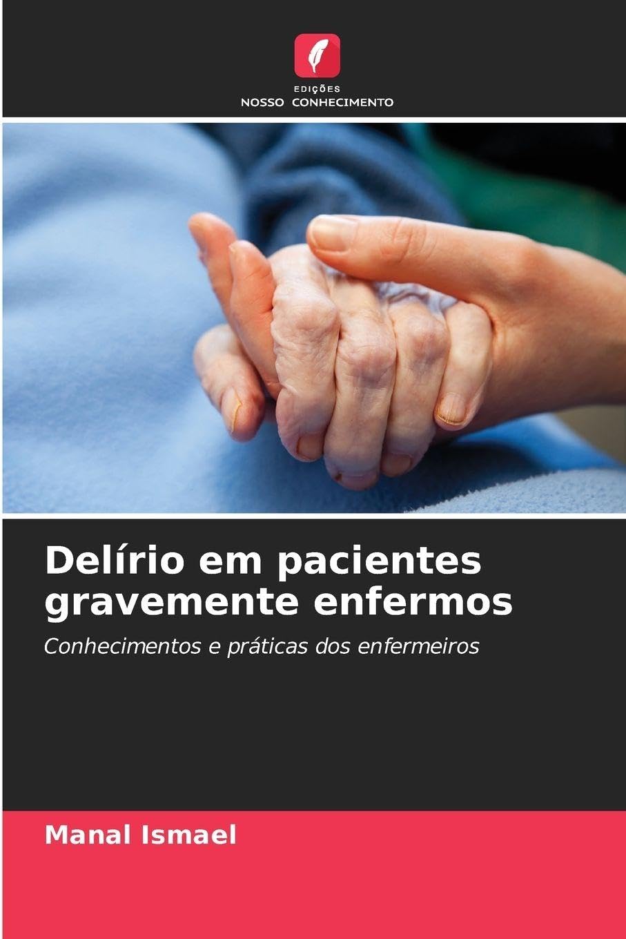 Delírio em pacientes gravemente enfermos: Conhecimentos e práticas dos enfermeiros