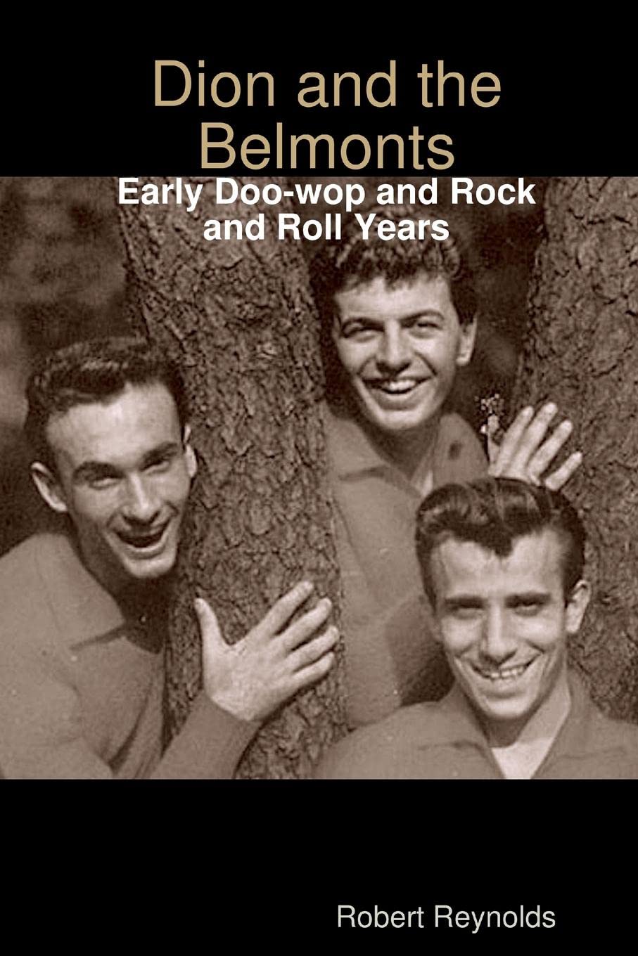 Dion and the Belmonts: Early Doo-wop and Rock and Roll Years
