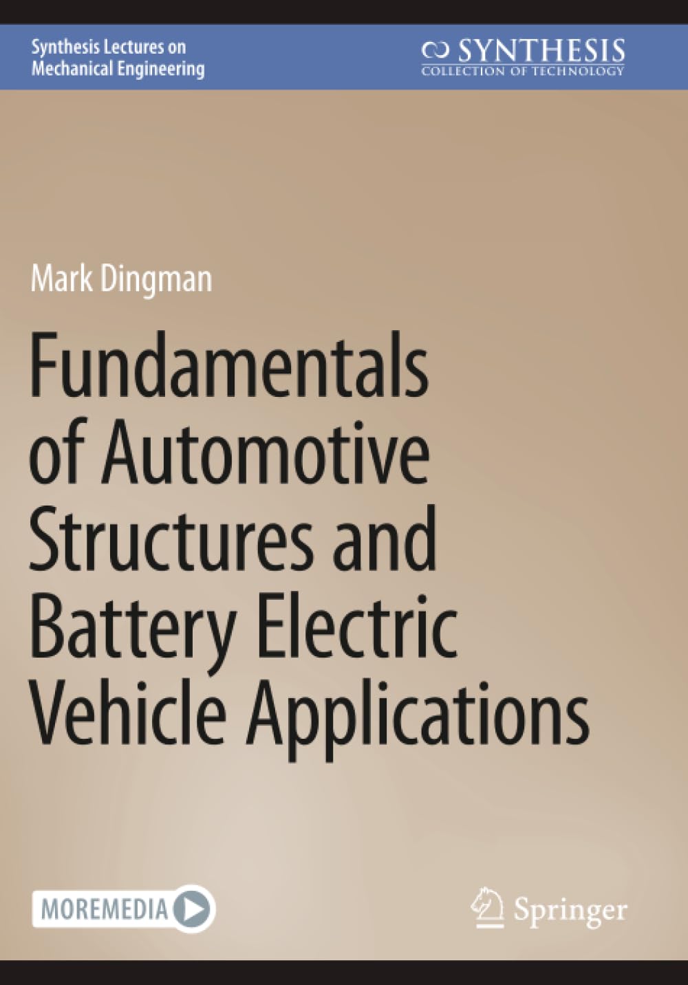 Fundamentals of Automotive Structures and Battery Electric Vehicle Applications (Synthesis Lectures on Mechanical Engineering)