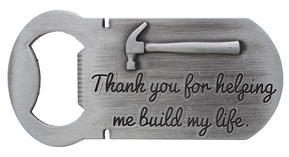 Gift For Dad Thank You for Helping Me Build My Life Pewter Magnetic Bottle Opener Magnet