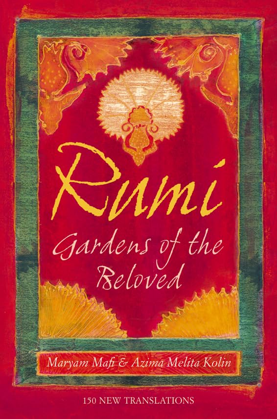 Buy Rumi: Gardens of the Beloved: 150 new translations — BookShops.in