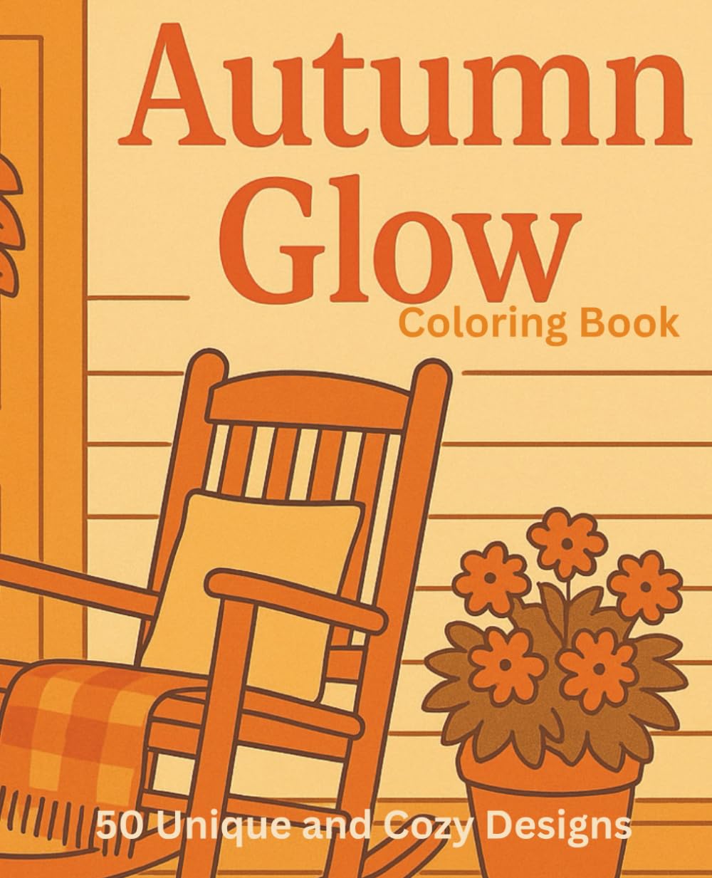 Autumn Glow: A Cozy Fall Coloring Book for Relaxation, Stress Relief & Peaceful Autumn Days