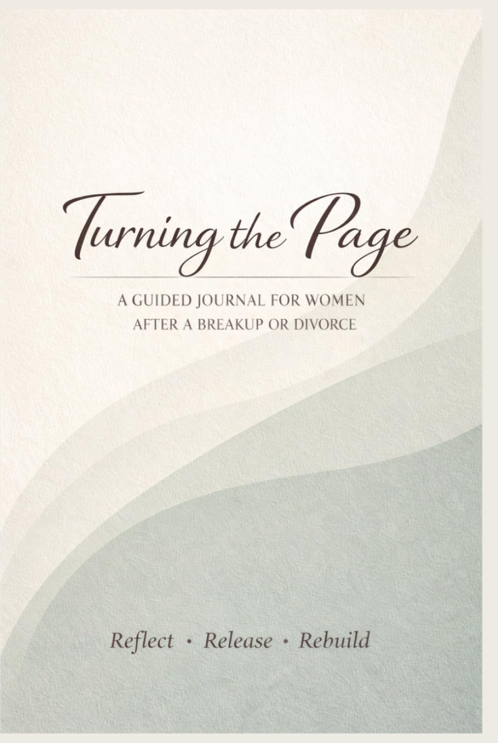 Turning the Page: A Guided Journal for Women After a Breakup or Divorce
