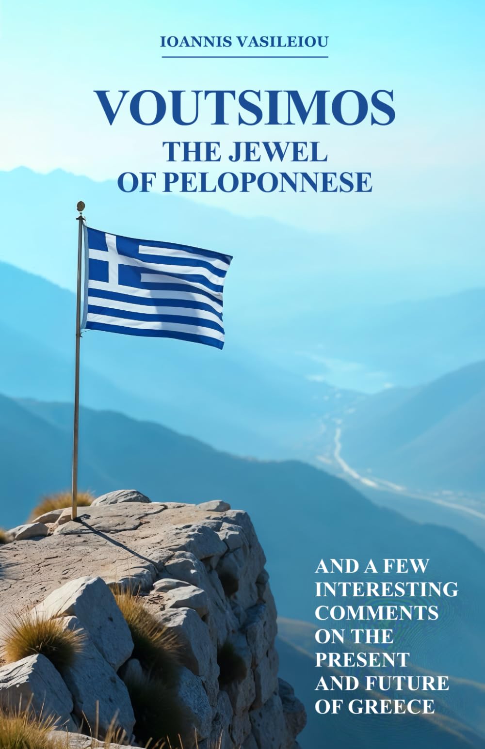 VOUTSIMOS: THE JEWEL OF PELOPONNESE-AND A FEW INTERESTING COMMENTS ON THE PRESENT AND FUTURE OF GREECE