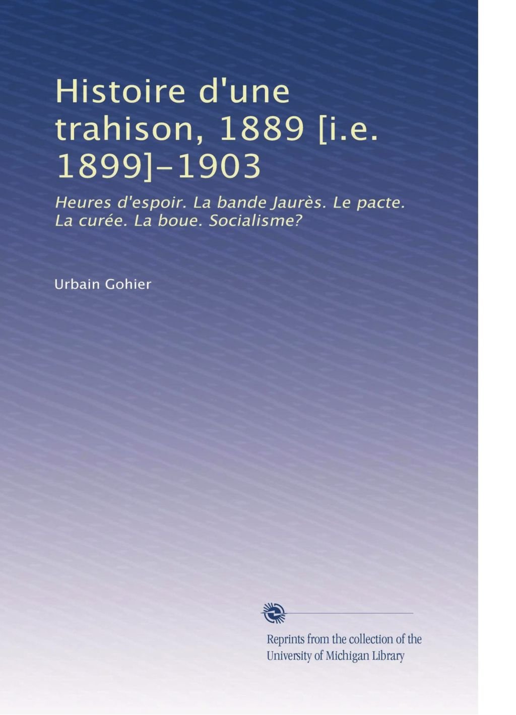 Histoire d'une trahison, 1889 [i.e. 1899]1903 Heures d