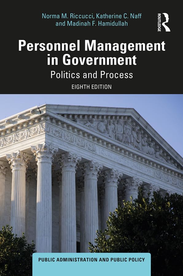 Personnel Management in Government: Politics and Process (Public Administration and Public Policy)      8th Edition, Kindle Edition