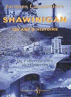 Shawinigan, 100 ans d'histoire - De l'effervescence au renouveau 2920764349 Book Cover