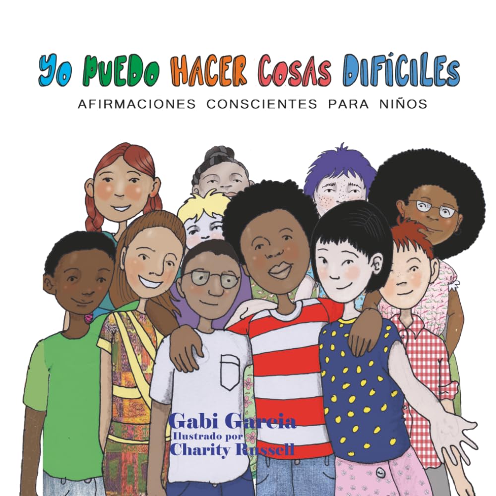 Yo Puedo Hacer Cosas Difíciles: Afirmaciones Conscientes Para Niños (I Can Do Hard Things)