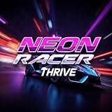 Neon Racer Thrive