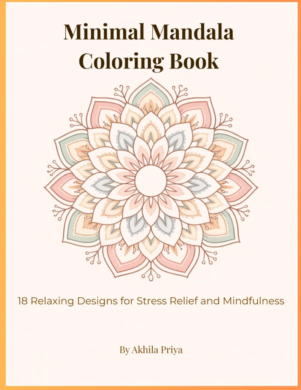 Minimal Mandala Coloring Book: 18 Relaxing Designs for Stress Relief and Mindfulness