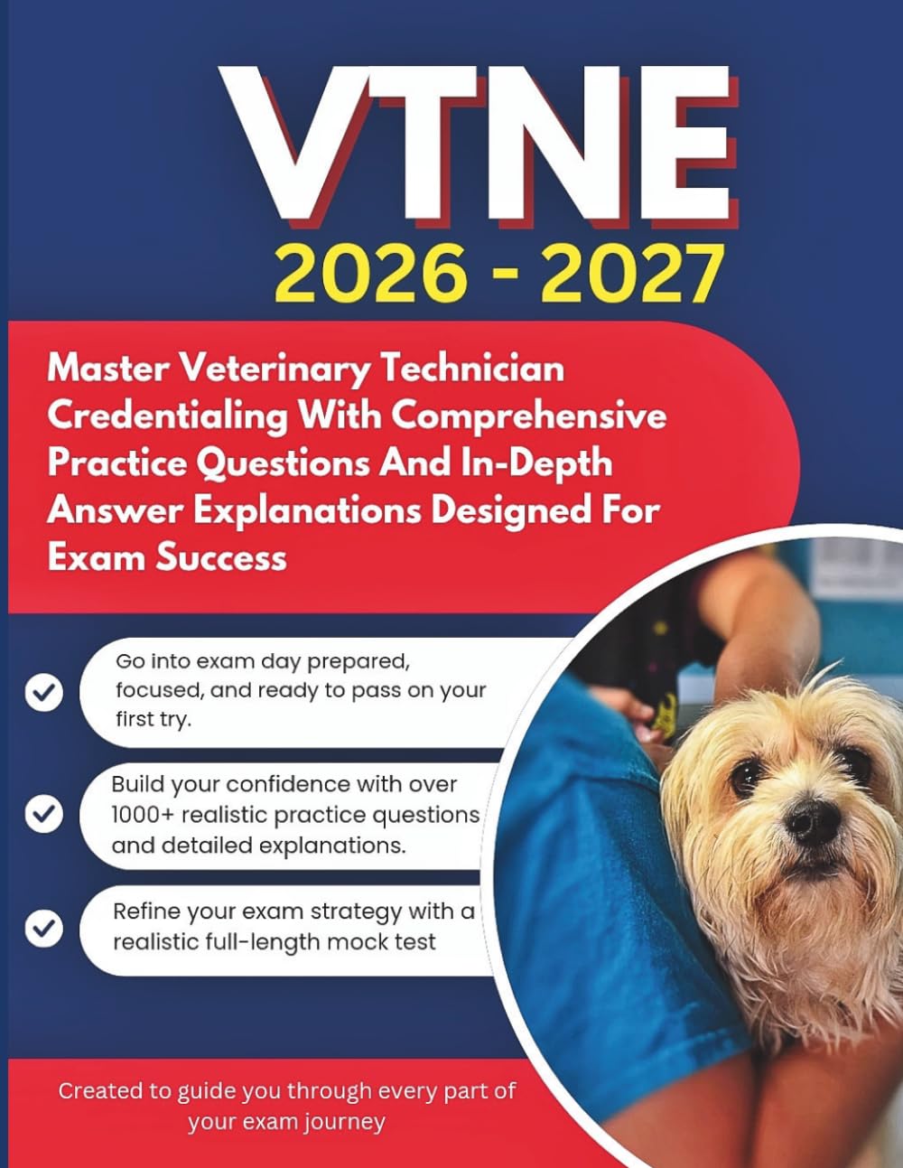 VTNE STUDY GUIDE 2026-2027: Master Veterinary Technician Credentialing With Comprehensive Practice Questions And In-Depth Answer Explanations Designed For Exam Success (Study Guide Books)