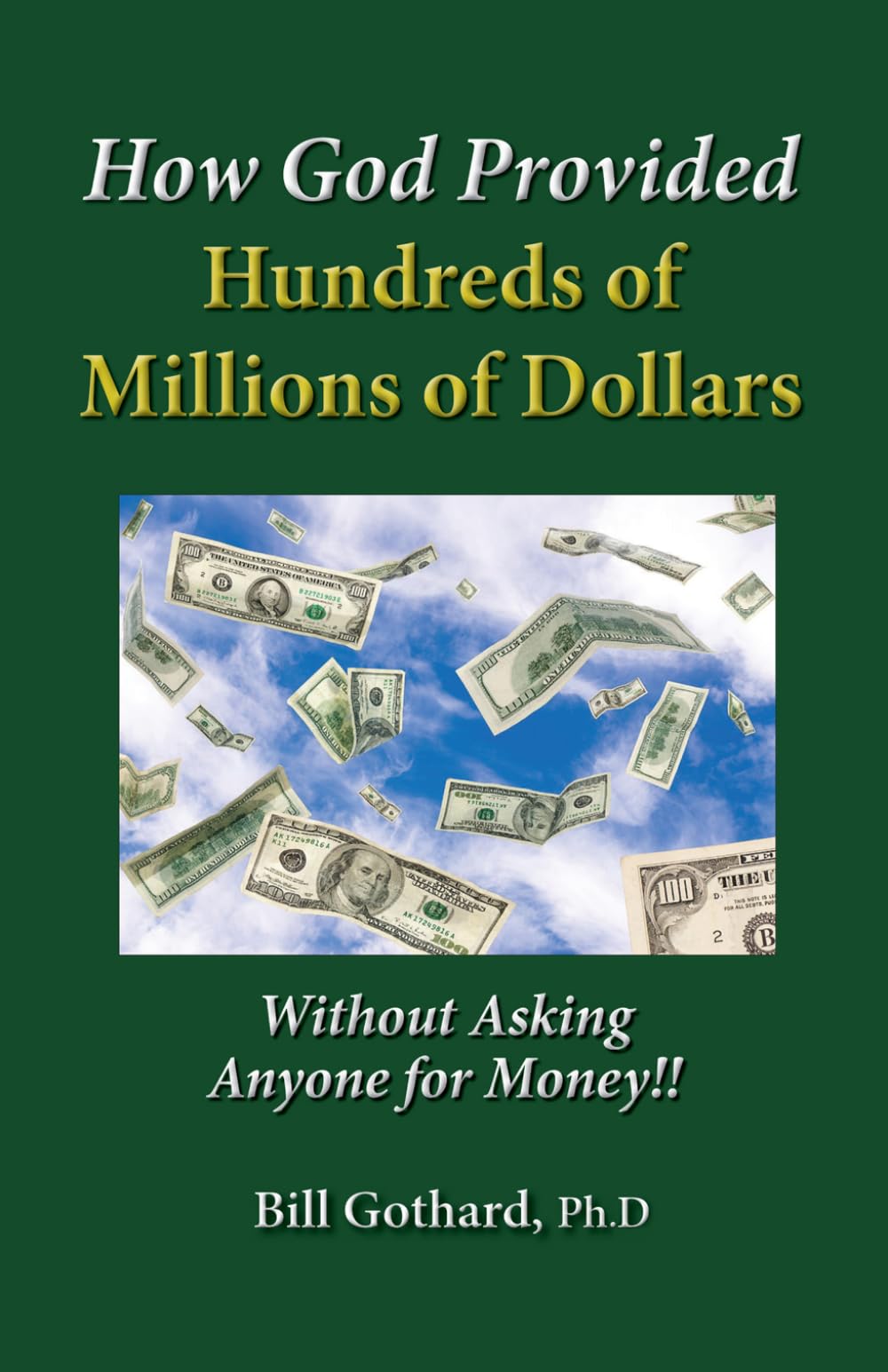 How God provided Hundreds of Millions of Dollars: Without Asking Anyone for Money!!