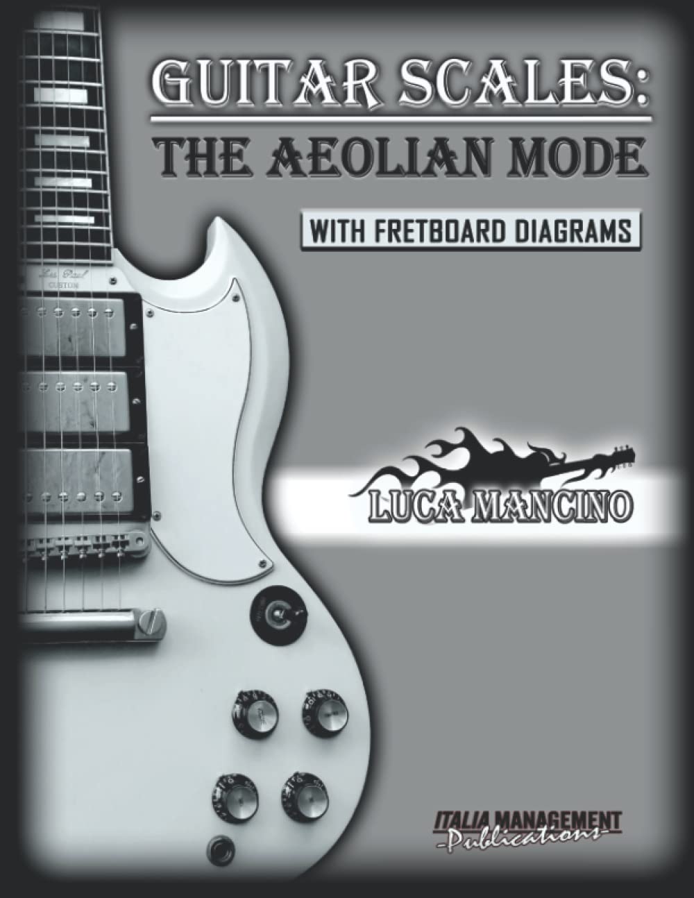 GUITAR SCALES: THE AEOLIAN MODE: GUITAR SCALES by Luca Mancino Paperback – 25 October 2022