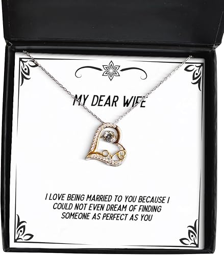 Inspire Wife, I Love Being Married to You Because I Could not Even Dream of, Perfect Love Dancing Necklace for Wife from Husband