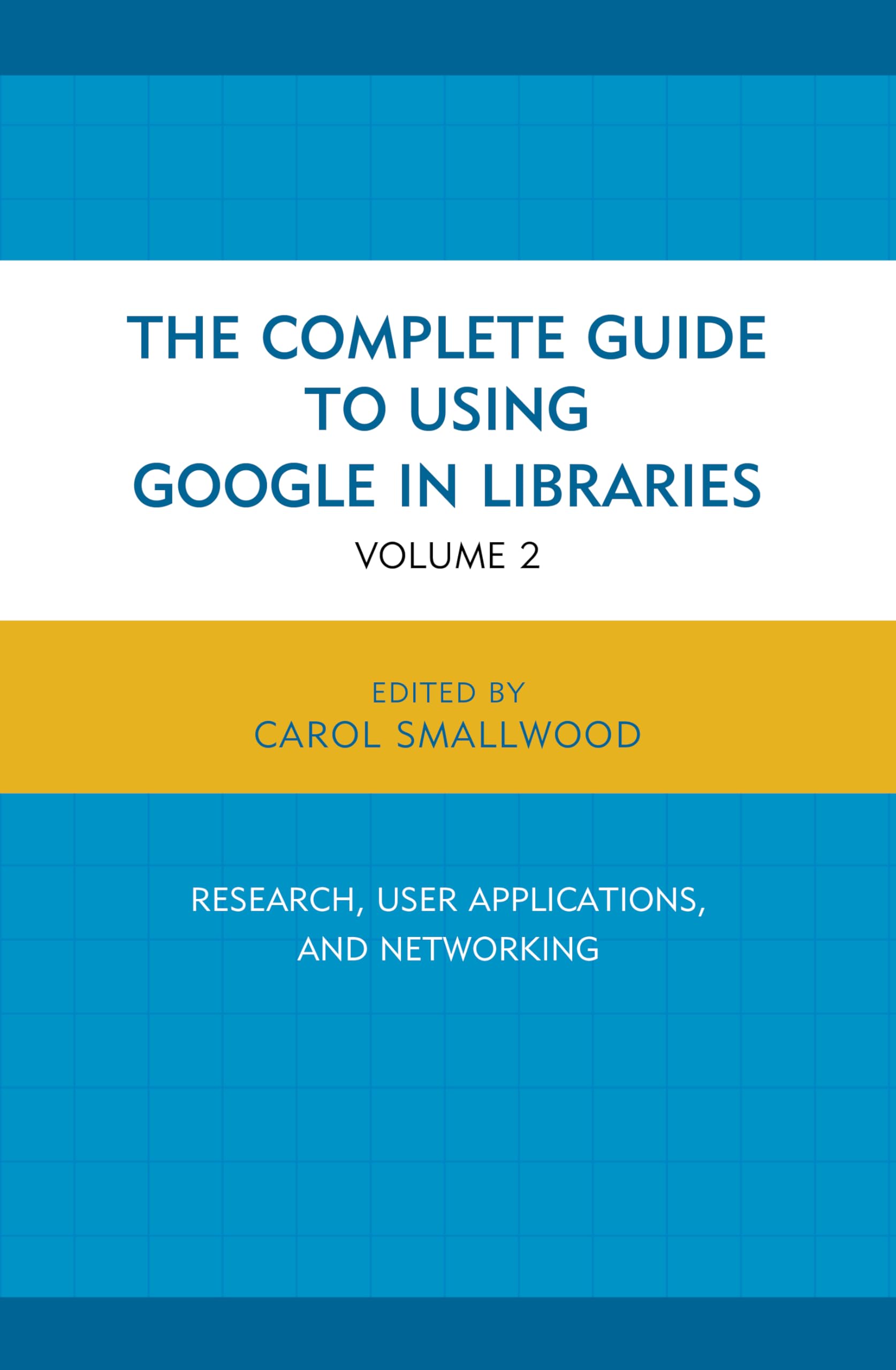 The Complete Guide to Using Google in Libraries view 3