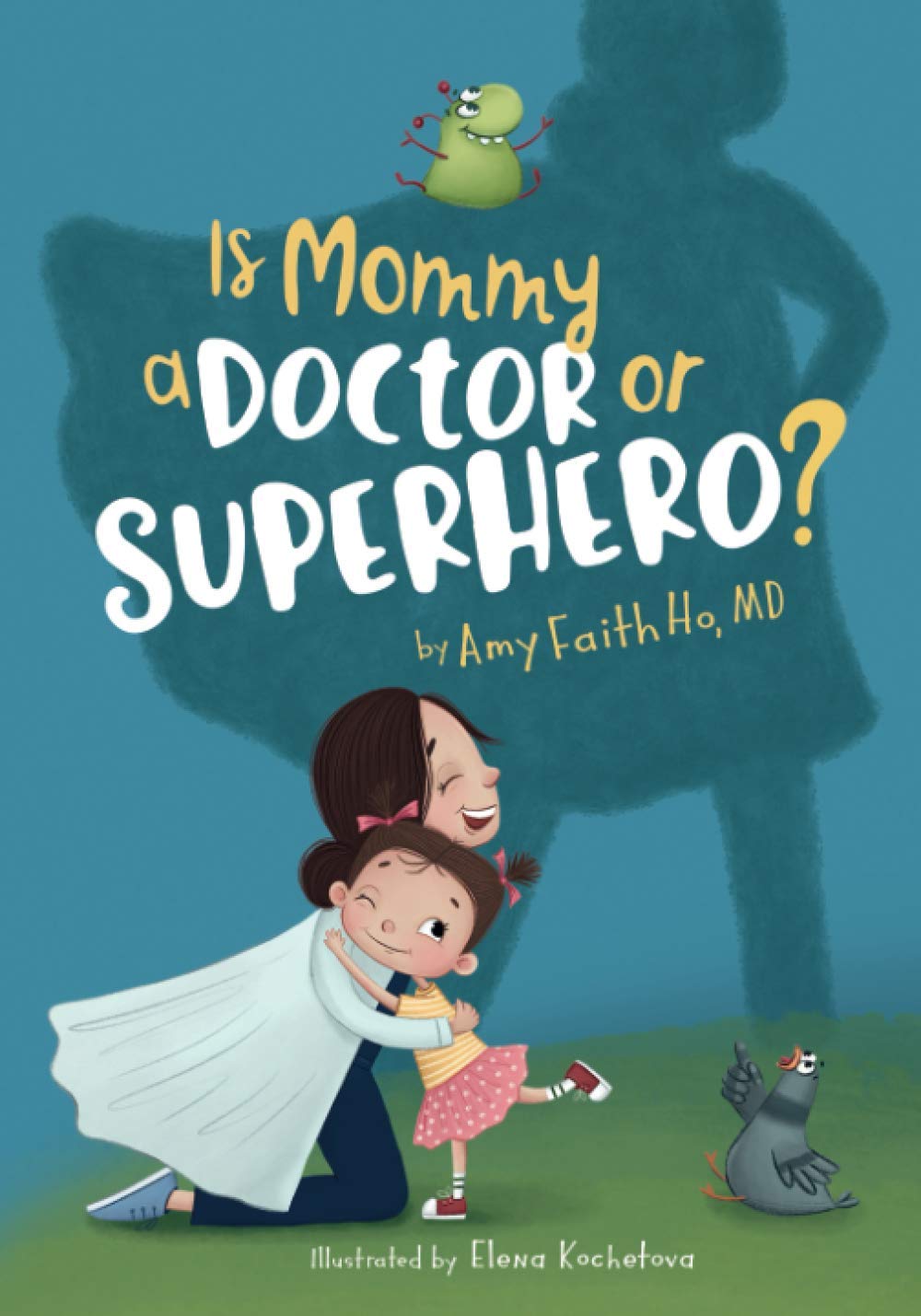 Is Mommy a Doctor or Superhero?