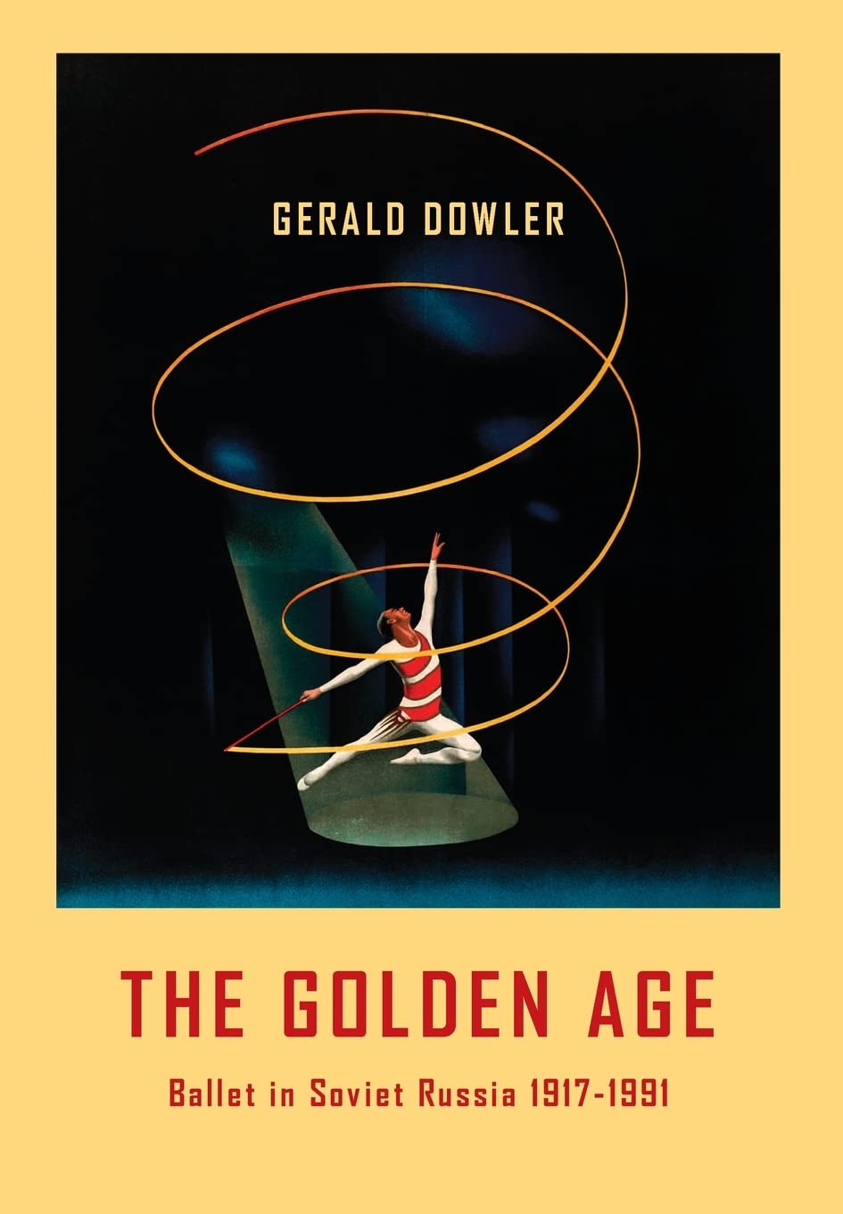 The Golden Age: Ballet in Soviet Russia 1917-1991