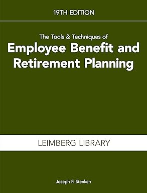 The Tools & Techniques of Employee Benefits and Retirement Planning, 19th edition book cover