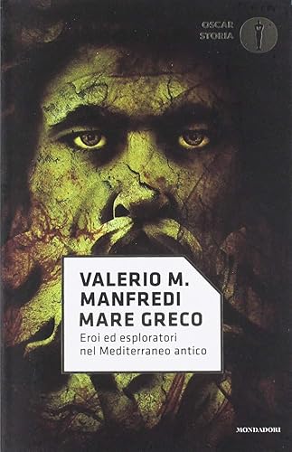Mare greco. Eroi ed esploratori nel Mediterraneo antico