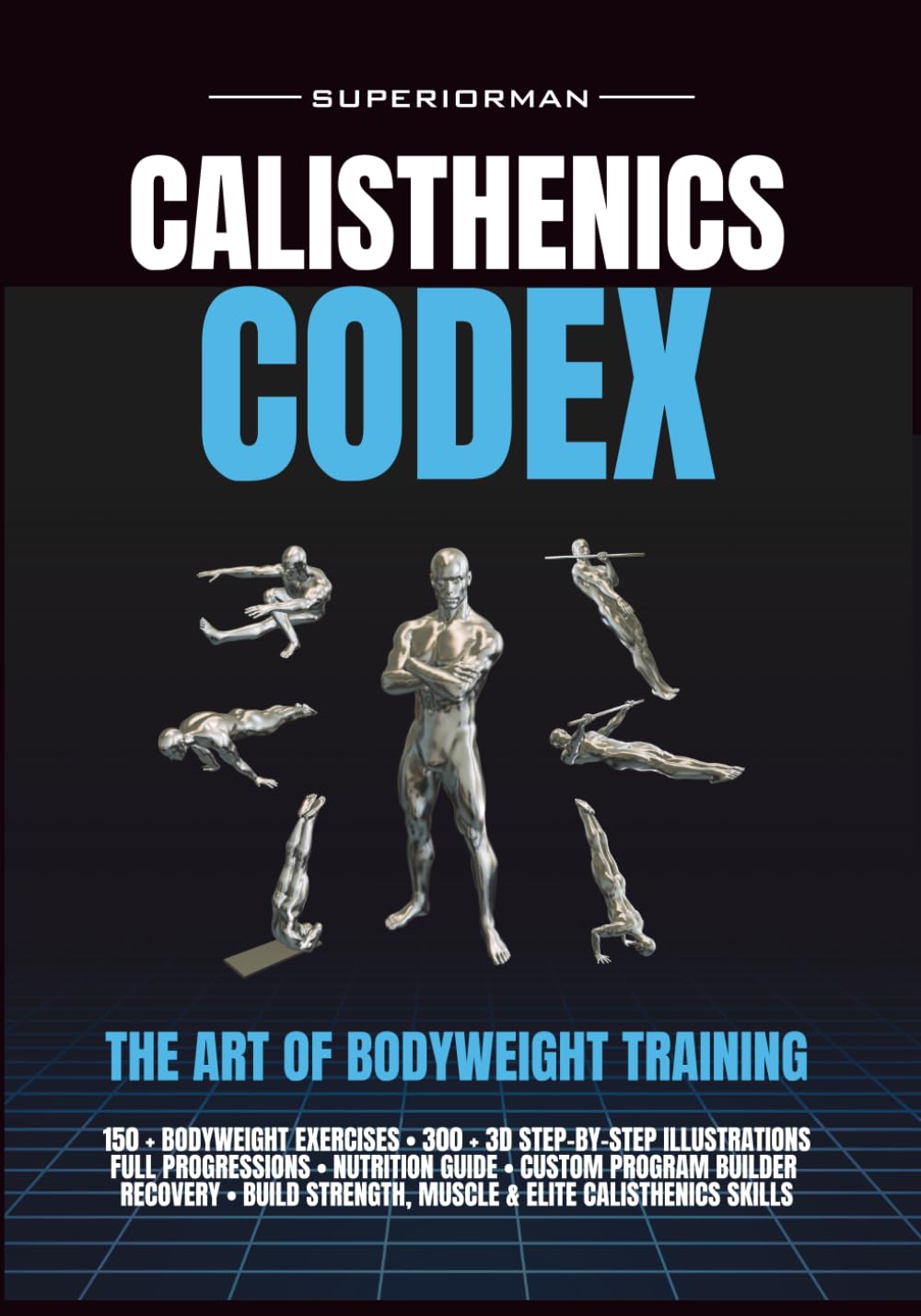 Calisthenics Codex: The Art of Bodyweight Training