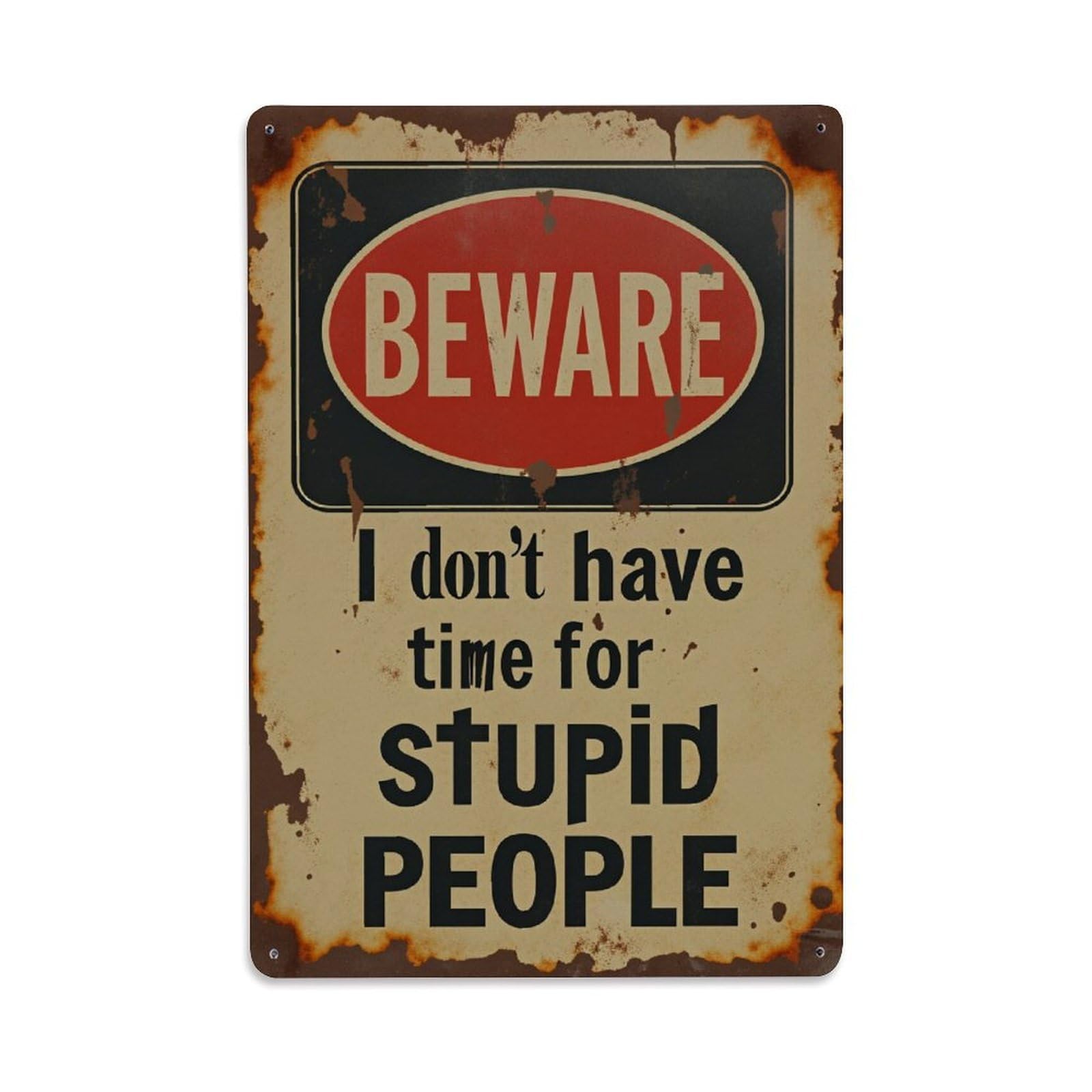 Enderetf Vintage Beware I Don't Have Time For Stupid People Tin Sign Metal Poster, Home Bar Garage Man Cave Cafe Indoor & Outdoor Wall Decoration 8X12inches